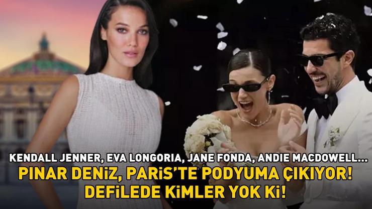 Kaan Yıldırım ile evlenen Pınar Deniz podyuma çıkıyor Defilede kimler yok ki: Kendall Jenner, Eva Longoria...