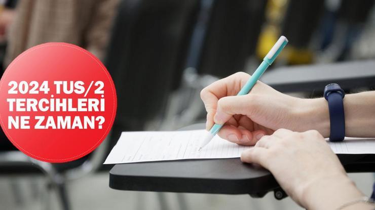 TUS kontenjanları 2024: TUS tercihleri ne zaman başlayacak