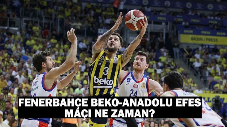 Fenerbahçe Beko-Anadolu Efes maçı ne zaman, hangi tarihte Cumhurbaşkanlığı Kupası maçı bilgileri