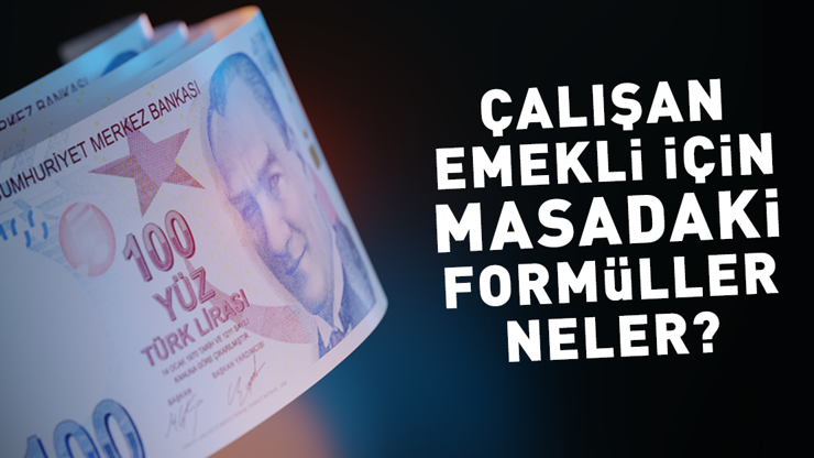 Orta Vadeli Programın detayları netleşmeye başladı: İşte ÇALIŞAN EMEKLİLER için masadaki formüller