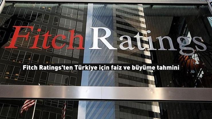 Fitch Ratingsten Türkiye için faiz ve büyüme tahmini: Tarih verdi