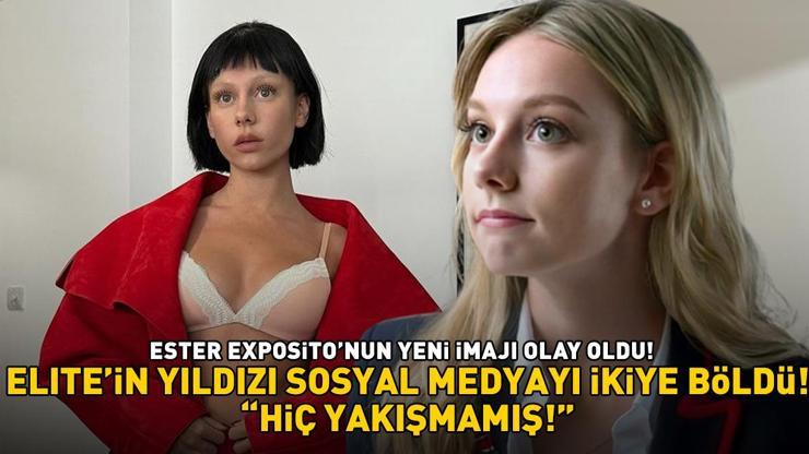 Elitein yıldızı Ester Expositonun yeni imajı olay oldu HİÇ YAKIŞMAMIŞ