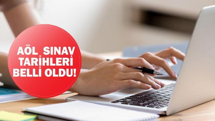 AÖL yeni dönem sınav tarihleri belli oldu Açık öğretim sınavları 2024 ne zaman