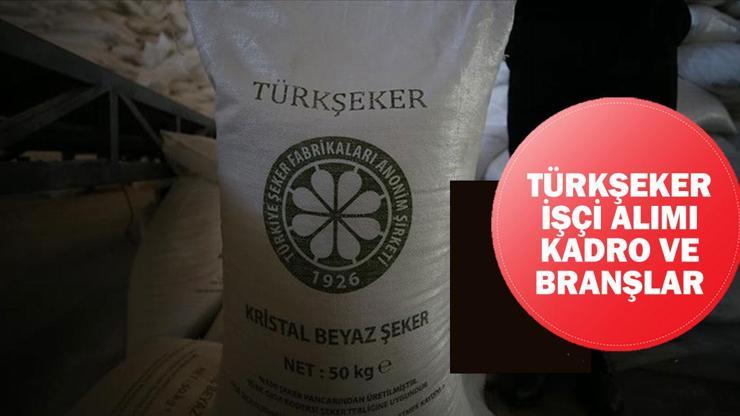 Türkşeker işçi alımı kadro ve branşlar: Türkşeker işçi alımı başvurusu ne zaman, şartları neler