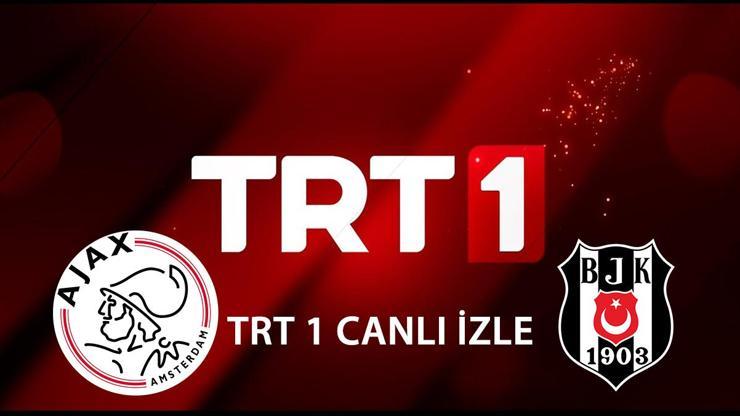 AJAX BEŞİKTAŞ MAÇI CANLI İZLE | TABİİ TRT1 Ajax Beşiktaş maçı canlı yayın