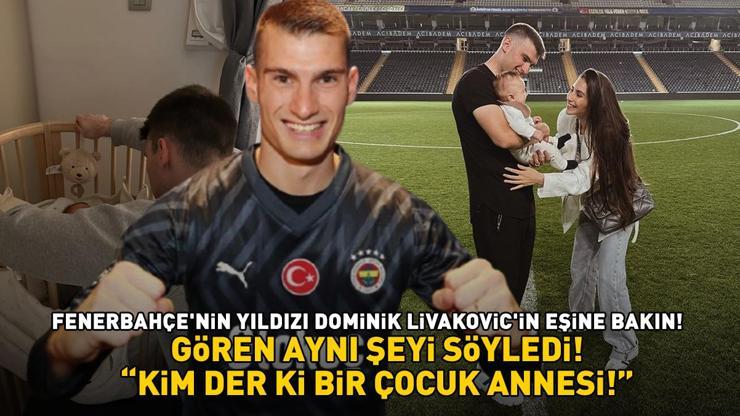 Fenerbahçenin yıldızı Dominik Livakovicin eşi sosyal medyayı salladı Kim der ki bir çocuk annesi