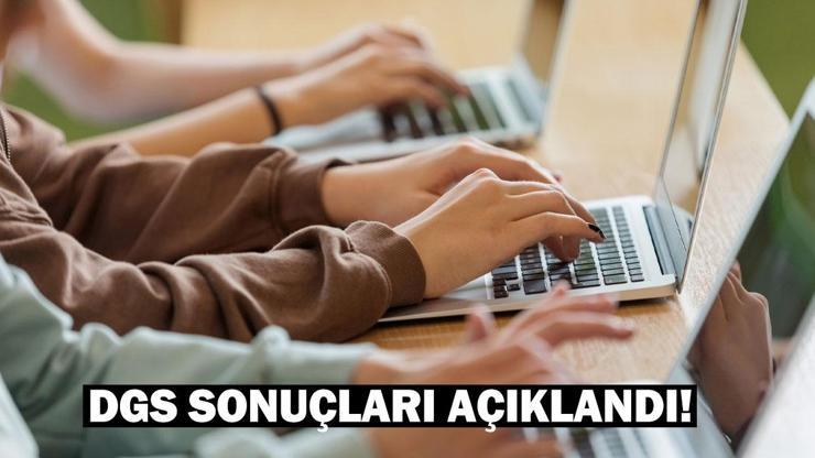 DGS yerleştirme sonuçları 2024 sorgulama: DGS sonuçları nereden sorgulanır