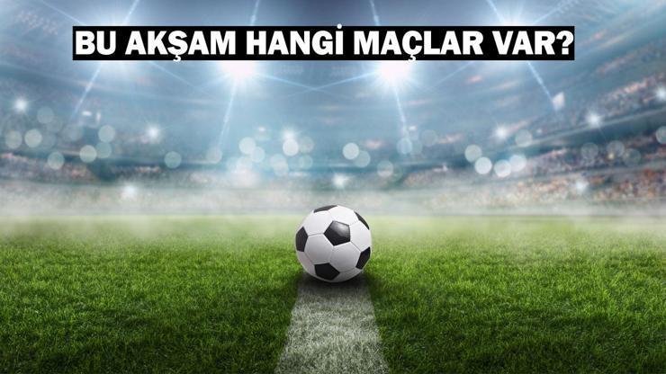 28 Eylül 2024 Günün Maçları Bu Akşam Hangi Maçlar Var, Hangi Kanalda