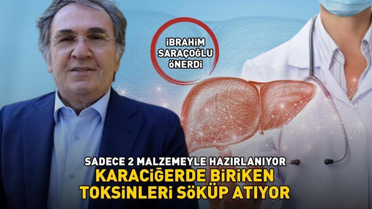 İbrahim Saraçoğlu önerdi Sadece 2 malzemeyle hazırlanıyor Karaciğerde biriken toksinleri söküp atıyor