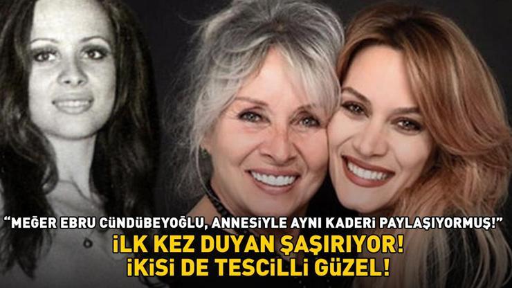 İlk kez duyan şaşırıyor Meğer Arka Sokaklar’ın Candan’ı Ebru Cündübeyoğlu annesiyle aynı kaderi paylaşıyormuş İkisi de tescilli güzel