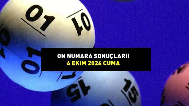 ON NUMARA SONUÇLARI AÇIKLANDI 4 EKİM 2024 Milli Piyango 1.171.646,74 TL büyük ikramiyeli On Numara sonuçları nasıl öğrenilir