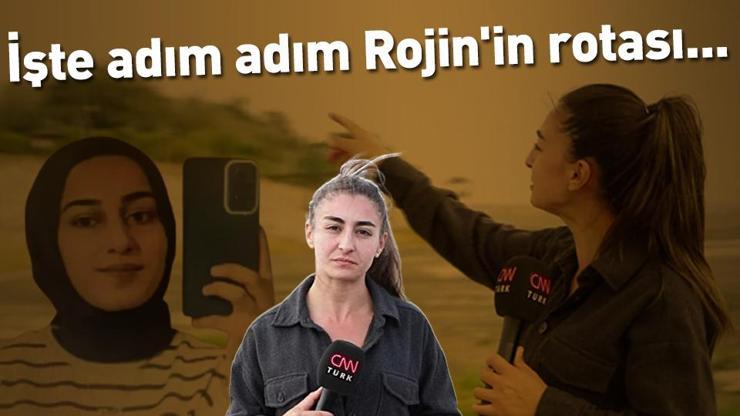 CNN TÜRK İZ SÜRDÜ İşte adım adım Rojinin rotası...