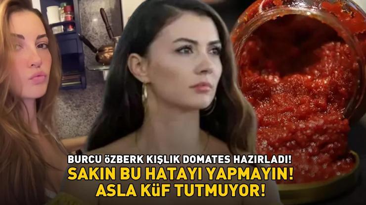 Afili Aşkın Ayşesi Burcu Özberk kışlık domates hazırladı Konserve hazırlarken bu hatayı yapmayın ASLA KÜF YAPMIYOR