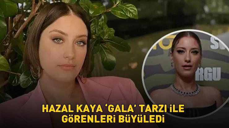 Sorgunun Cihanı Hazal Kayanın gala tarzına sevenlerinden tam not GECEYE DAMGA VURDU