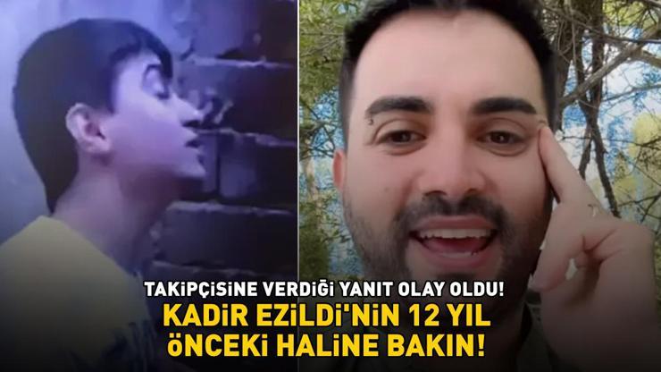 KADİR EZİLDİNİN 12 YIL ÖNCEKİ HALİ ŞOKE ETTİ Takipçisine verdiği yanıt gündem oldu: Her adımı düşünerek atar