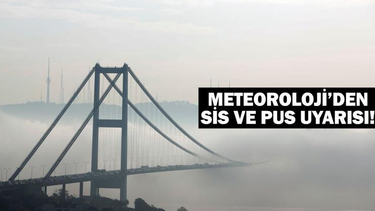 Bugün (11 Ekim) Hava Nasıl Olacak Meteoroloji’den Sis ve Pus Uyarısı