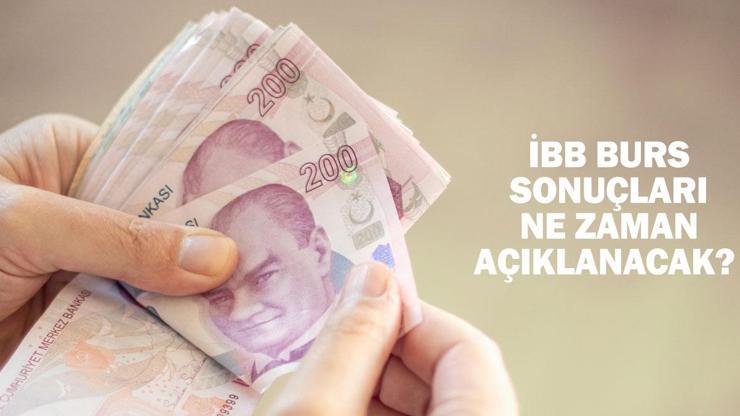 İBB bursu son başvuru tarihi 2024: İBB burs başvuru sonuçları 2024 ne zaman açıklanacak