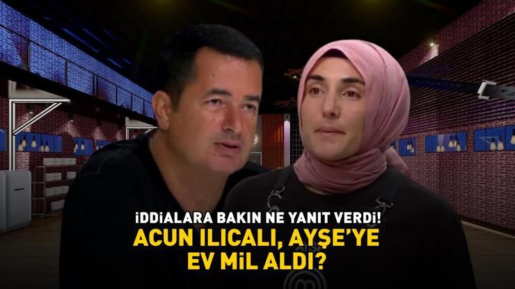 ACUN ILICALI, MASTERCHEF AYŞEYE EV Mİ ALDI Sosyal medyadan o iddialara yanıt verdi