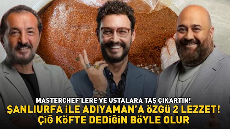 MasterCheflere Ve Ustalara Taş Çıkartın Şanlıurfa İle Adıyamana özgü 2 çiğ köfte tarifi ve püf noktası İDDİA EDİYORUZ EN İYİSİ