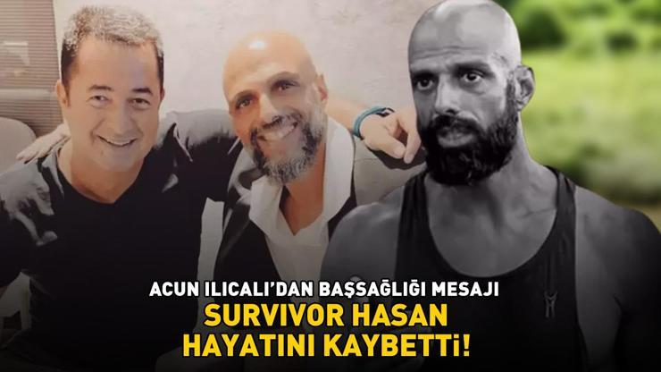 SON DAKİKA: Survivor Hasan Yalnızoğlu hayatını kaybetti Acun Ilıcalı başsağlığı mesajı yayımladı