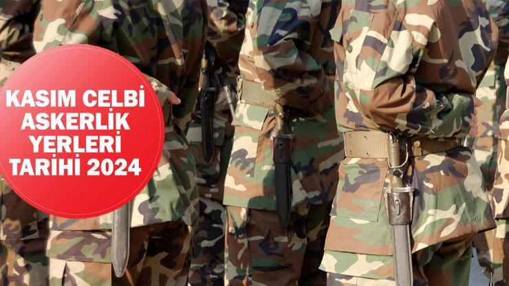 Kasım Celbi Askerlik Yerleri Ne Zaman Açıklanacak Askerlik Sevk Tarihleri 2024