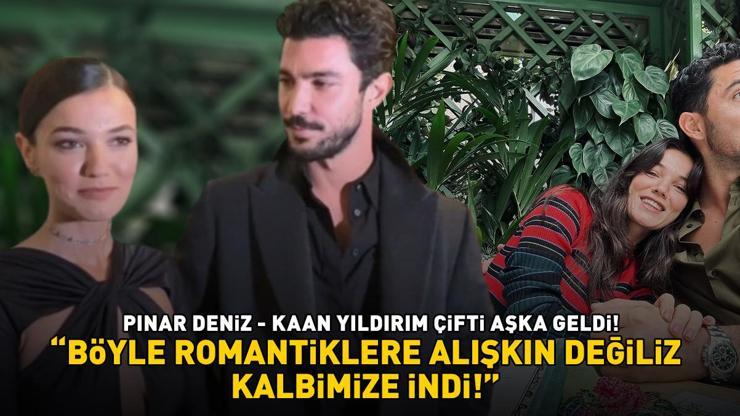 Pınar Deniz – Kaan Yıldırım çifti aşka geldi “BÖYLE ROMANTİKLERE ALIŞKIN DEĞİLİZ, KALBİMİZE İNDİ”