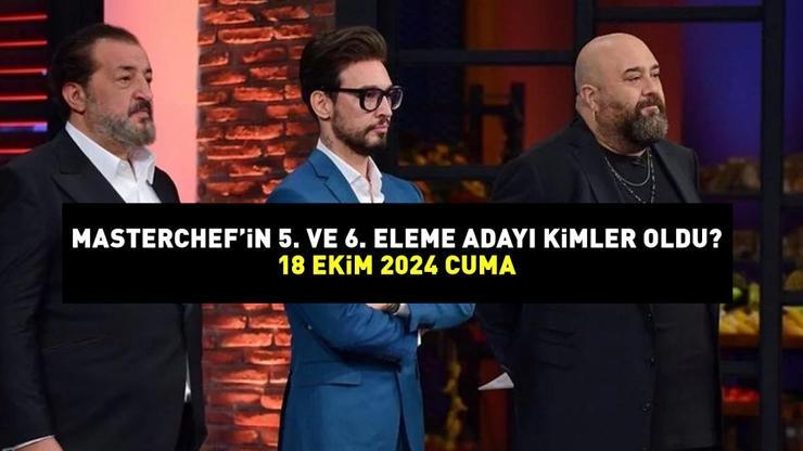 MASTERCHEF ELEME ADAYLARI 18 EKİM 2024: MasterChefte eleme adayı kim oldu, bireysel dokunulmazlığı kim aldı