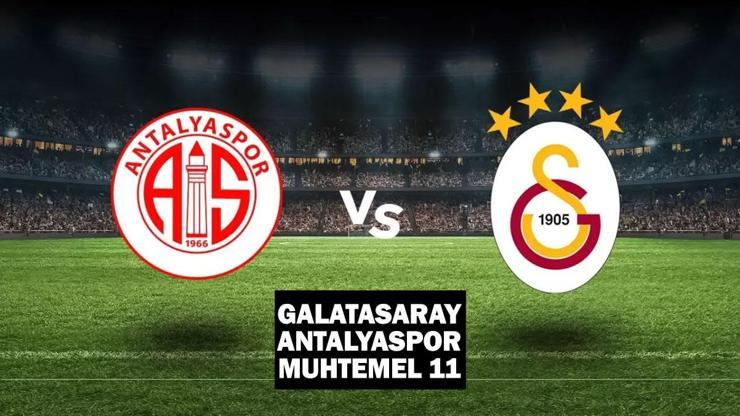 Galatasaray - Antalyaspor muhtemel 11: Galatasaray - Antalyaspor maçı ne zaman, saat kaçta, hangi kanalda