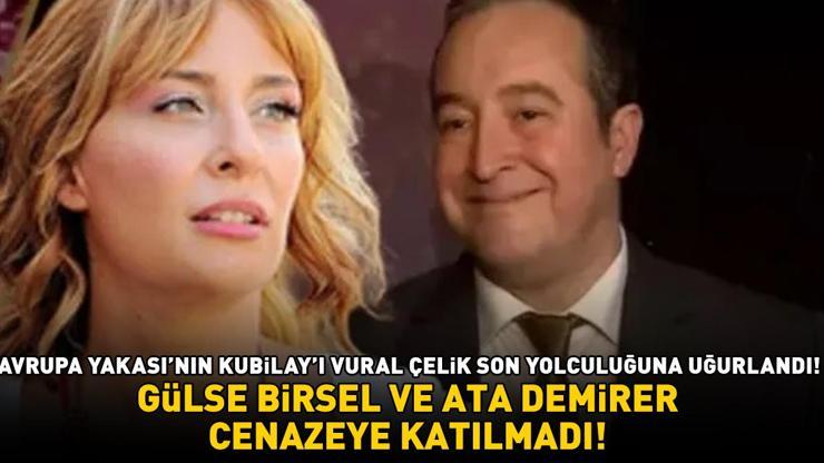 Avrupa Yakasının Kubilayı Vural Çelik son yolculuğuna uğurlandı Gülse Birsel ve Ata Demirer cenazeye katılmadı