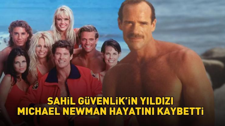 90lı yıllara damga vurmuştu Sahil Güvenlikin yıldızı Michael Newman hayatını kaybetti