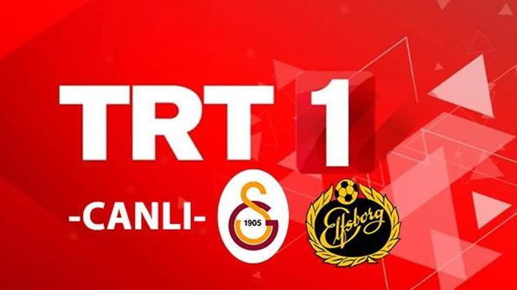 TRT 1 CANLI YAYIN İZLE | Galatasaray Elfsborg maçı canlı yayın şifresiz ve HD izle