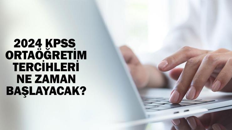 KPSS ortaöğretim tercihleri 2024 ne zaman başlayacak Gözler ÖSYM tercih kılavuzunda