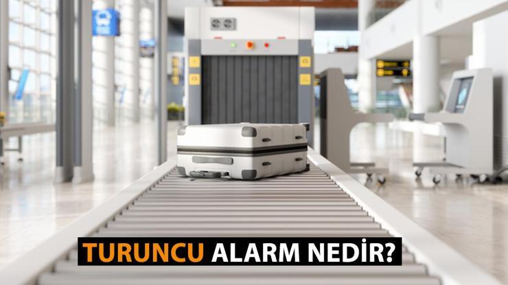 TURUNCU ALARM NEDİR Güvenlik tedbirinde turuncu alarm ne anlama geliyor İşte detaylar