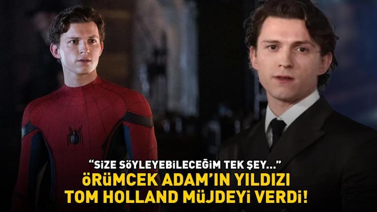 Örümcek Adamın yıldızı Tom Holland’dan sevenlerine heyecanlandıran haber: Size söyleyebileceğim tek şey...