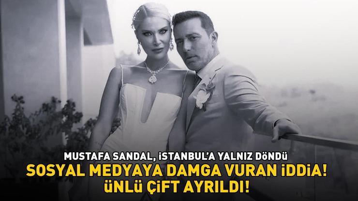 ŞOKE EDEN İDDİA Mustafa Sandal ve Melis Sütşurup ayrıldı