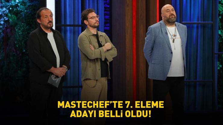 MasterChefte 7. eleme adayı belli oldu Akının fanları diğer yarışmacıları bezdirdi