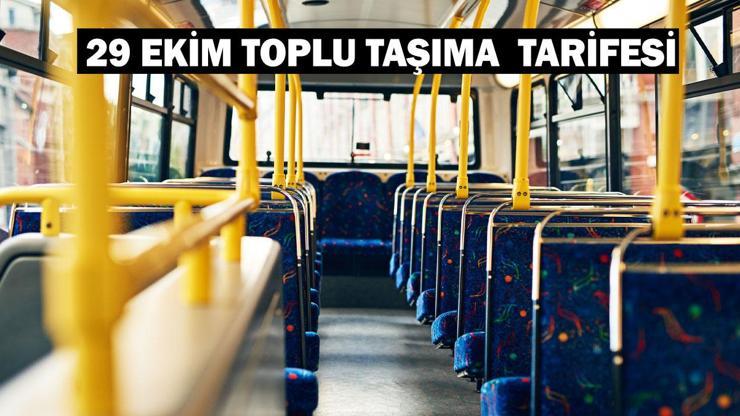 29 Ekim otobüsler bedava mı 29 Ekim toplu taşıma ücretsiz mi Metro, metrobüs, Marmaray, tramvay 29 Ekim tarifesi