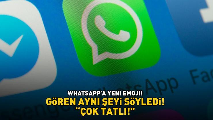 2,33 milyarın üzerinde kullanıcısı olan WhatsApp’a yeni emoji Gören aynı şeyi söyledi: ÇOK TATLI