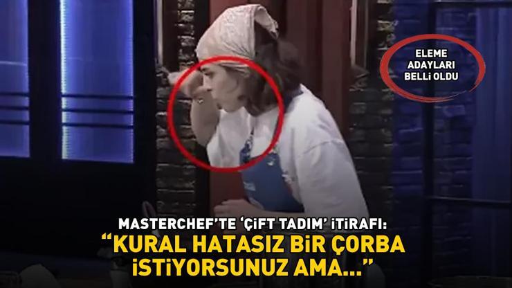 MasterChefte 3. ve 4. eleme adayı belli oldu Ezgiden çift tadım itirafı: KURAL HATASIZ BİR ÇORBA İSTİYORSUNUZ AMA...