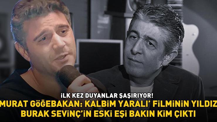 Murat Göğebakan: Kalbim Yaralı filminin yıldızı Burak Sevinçin eski eşi de kendisi gibi ünlü Meğer Kaybedenler Kulübünün yıldızıymış