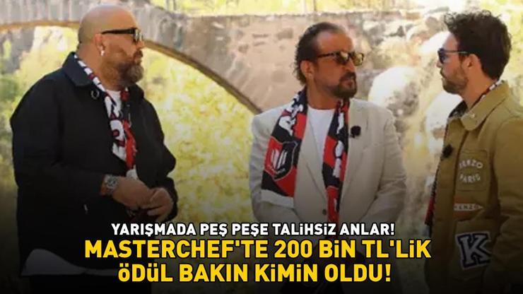 MASTERCHEFTE 200 BİN TLLİK ÖDÜL BAKIN KİMİN OLDU Yarışmada panik dolu anlar: Önce Nigar, sonra Beyza...