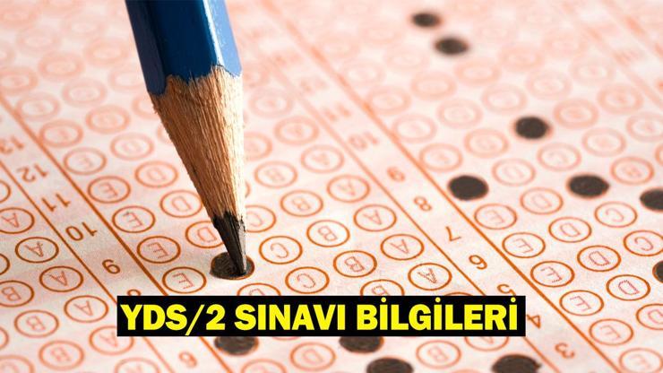 YDS/2 ne zaman, saat kaçta başlıyor, kaçta bitiyor YDS/2 süresi bilgileri ve sonuç tarihi 2024