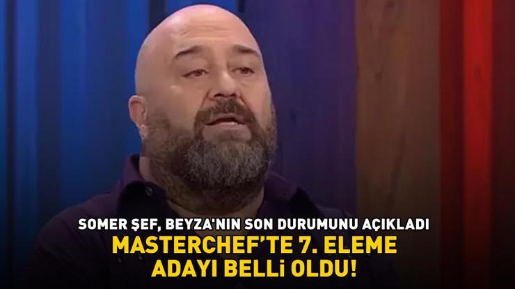 MasterChefte 7. eleme adayı belli oldu Somer Şef, yüzüne kızgın yağ dökülen Beyzanın son durumunu böyle açıkladı...