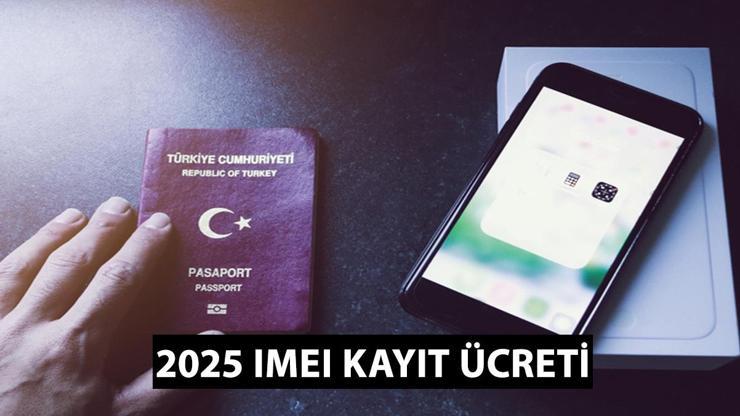 2025 IMEI KAYIT ÜCRETİ NE KADAR, KAÇ TL OLACAK Yurt dışından telefon getirme ücreti 2025