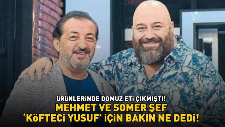 Ürünlerinde Domuz Eti Çıkmıştı MasterChef Mehmet Yalçınkaya ve Somer Sivrioğlu ‘Köfteci Yusuf’ İçin Bakın Ne Dedi