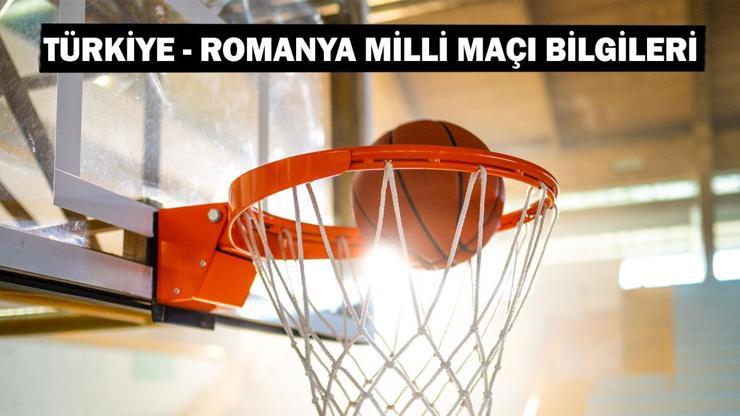 Türkiye - Romanya basketbol milli maçı ne zaman, saat kaçta, hangi kanalda İlk milli heyecan