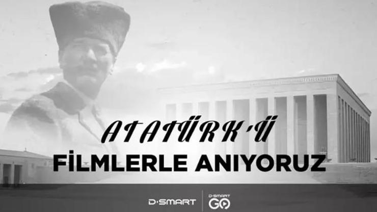 Mustafa Kemal Atatürk D-Smart GOda filmlerle anılıyor