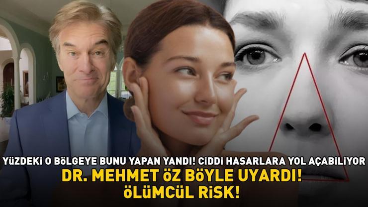 ‘ÖLÜMCÜL RİSK’ Dr. Mehmet Öz böyle uyardı Yüzdeki o bölgeye bunu yapan yandı Ciddi hasarlara yol açabiliyor