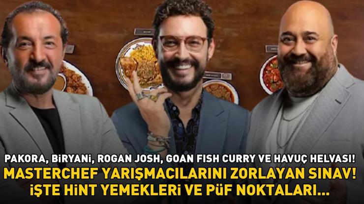 MASTERCHEFTE YARIŞMACILARI ZORLAYAN KONSEPT: HİNT MUTFAĞI Pakora, Biryani, Rogan Josh, Goan Fish Curry ve Havuç Helvası Tarifi