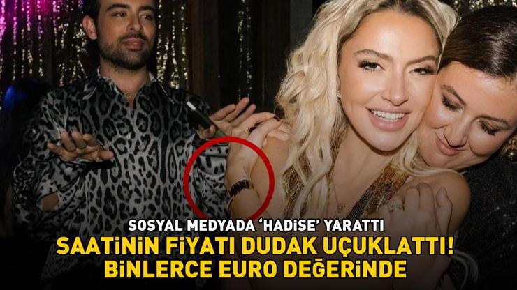 Hadise’nin saatinin fiyatı dudak uçuklattı BİNLERCE EURO DEĞERİNDE